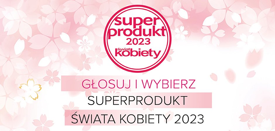 Konkurs na Superprodukt "Świata Kobiety" 2023. Głosuj i wygraj cenną nagrodę!