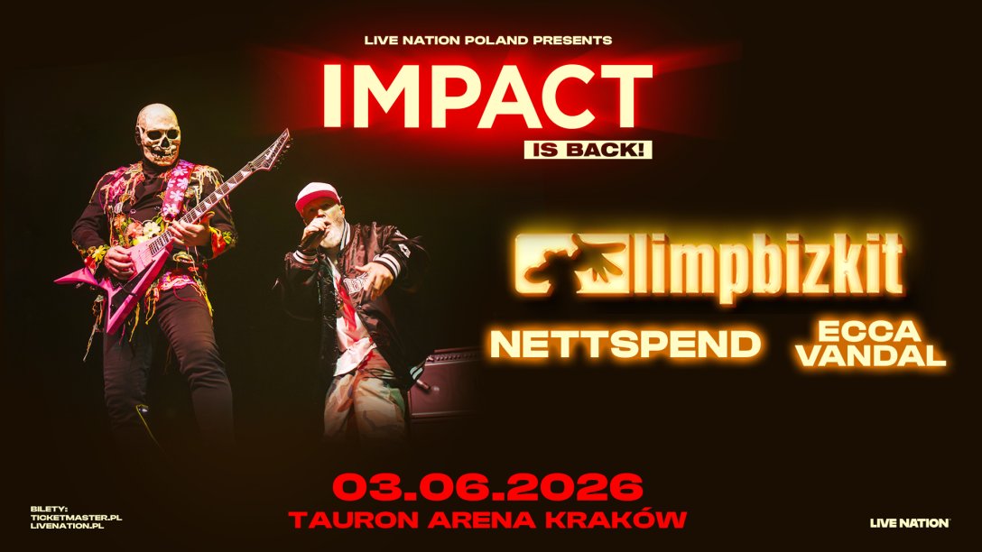 Impact wraca do Krakowa. Do Limp Bizkit dołączają Nettspend i Ecca Vandal